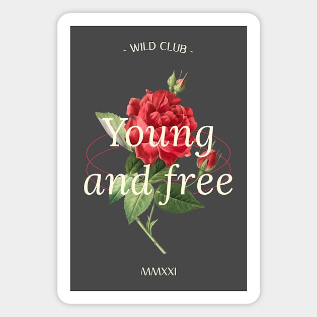 Young And Free Rose Floral Magnet by Tip Top Tee's